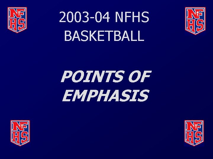 2003 -04 NFHS BASKETBALL POINTS OF EMPHASIS 
