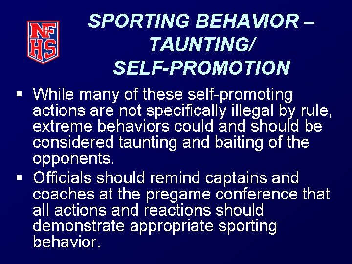 SPORTING BEHAVIOR – TAUNTING/ SELF-PROMOTION § While many of these self-promoting actions are not