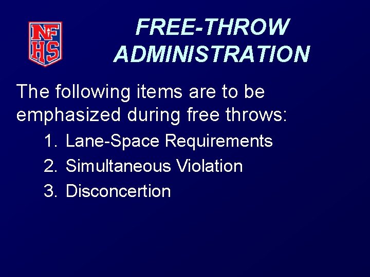 FREE-THROW ADMINISTRATION The following items are to be emphasized during free throws: 1. Lane-Space