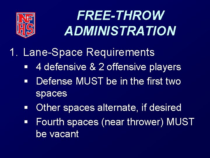 FREE-THROW ADMINISTRATION 1. Lane-Space Requirements § 4 defensive & 2 offensive players § Defense
