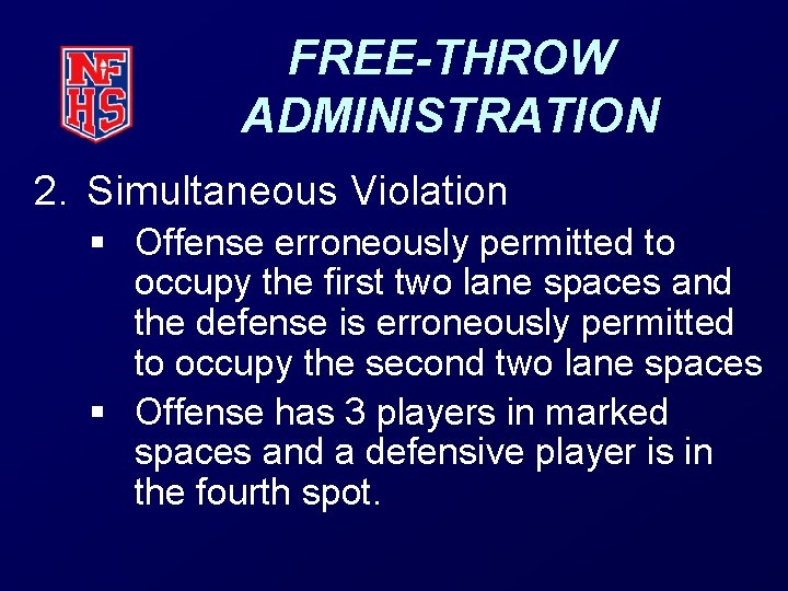 FREE-THROW ADMINISTRATION 2. Simultaneous Violation § Offense erroneously permitted to occupy the first two
