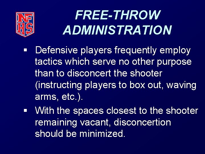 FREE-THROW ADMINISTRATION § Defensive players frequently employ tactics which serve no other purpose than