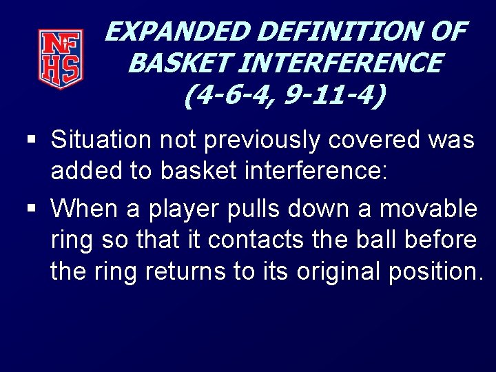 EXPANDED DEFINITION OF BASKET INTERFERENCE (4 -6 -4, 9 -11 -4) § Situation not