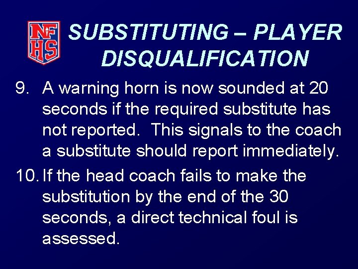SUBSTITUTING – PLAYER DISQUALIFICATION 9. A warning horn is now sounded at 20 seconds