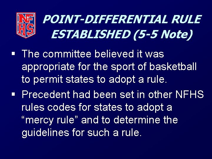 POINT-DIFFERENTIAL RULE ESTABLISHED (5 -5 Note) § The committee believed it was appropriate for