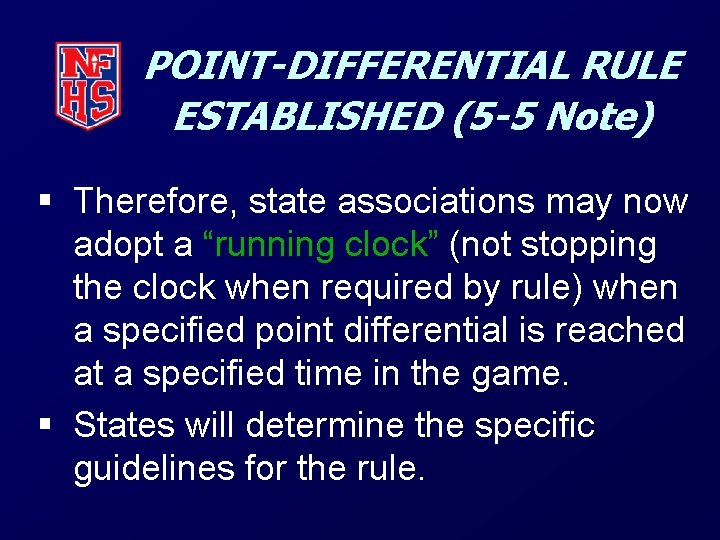 POINT-DIFFERENTIAL RULE ESTABLISHED (5 -5 Note) § Therefore, state associations may now adopt a