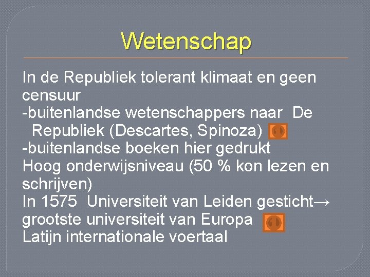 Wetenschap In de Republiek tolerant klimaat en geen censuur -buitenlandse wetenschappers naar De Republiek