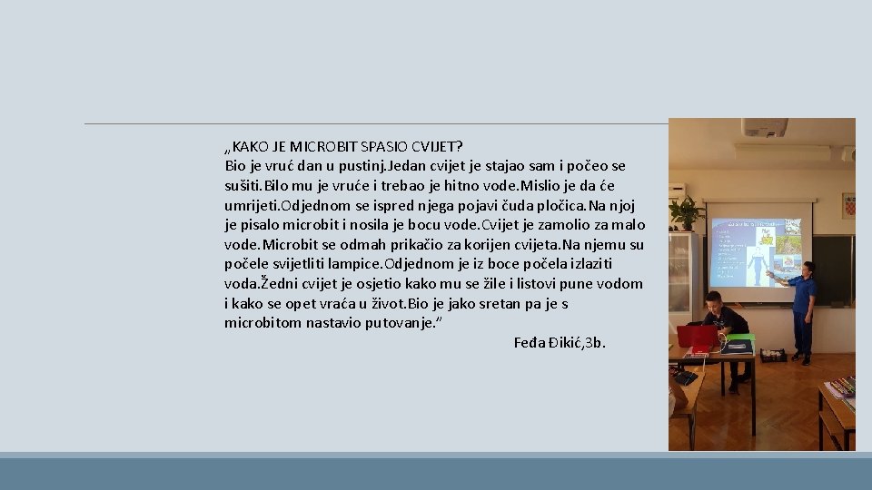 „KAKO JE MICROBIT SPASIO CVIJET? Bio je vruć dan u pustinj. Jedan cvijet je