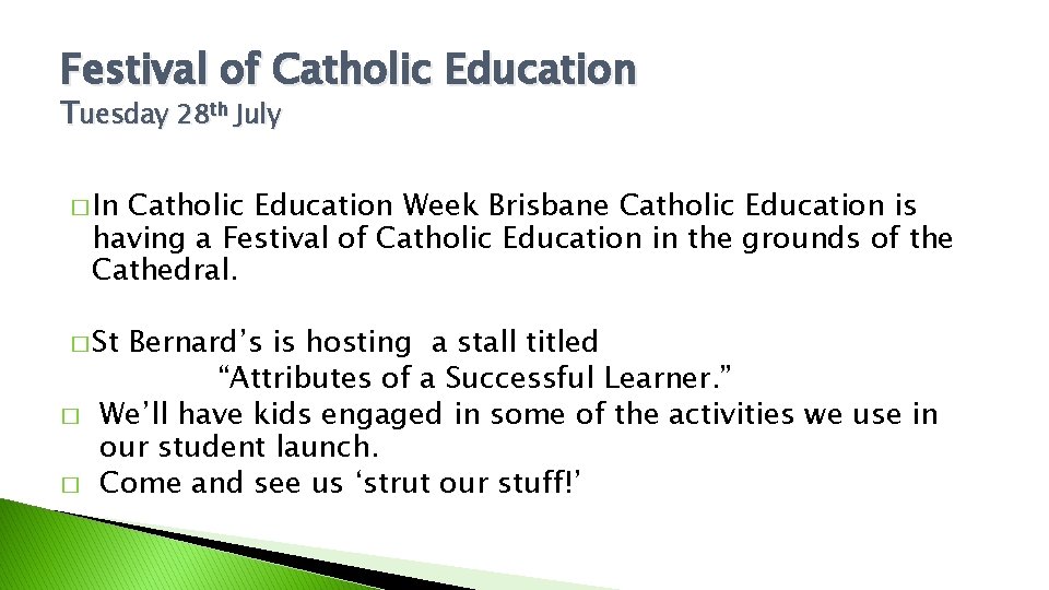Festival of Catholic Education Tuesday 28 th July � In Catholic Education Week Brisbane