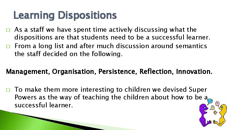 Learning Dispositions � � As a staff we have spent time actively discussing what