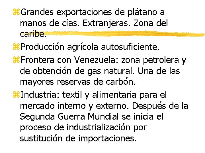 z. Grandes exportaciones de plátano a manos de cías. Extranjeras. Zona del caribe. z.