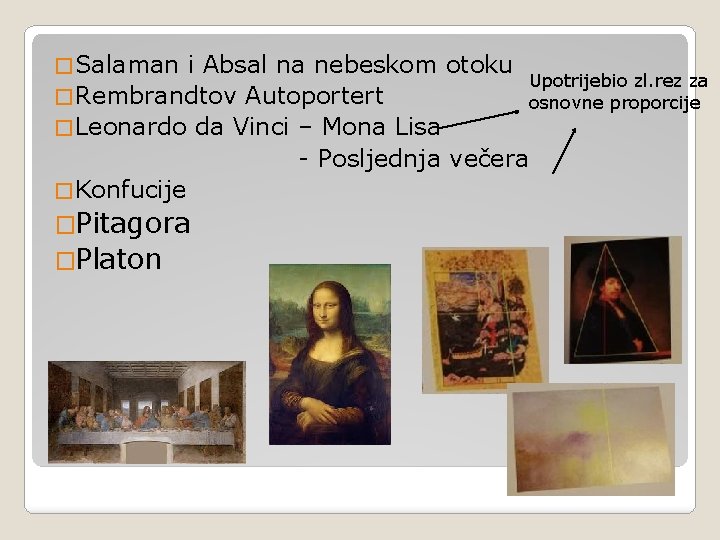 � Salaman i Absal na nebeskom otoku Upotrijebio zl. rez za � Rembrandtov Autoportert
