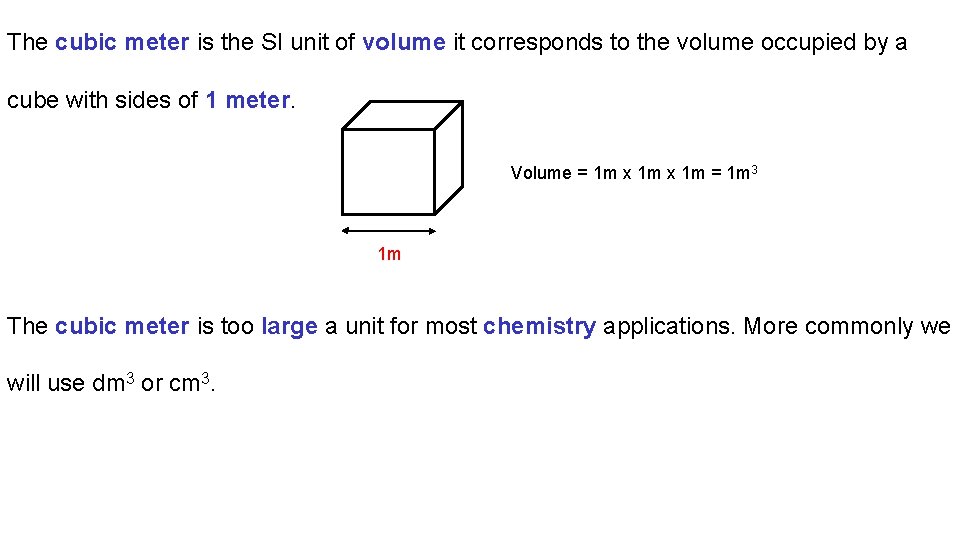 The cubic meter is the SI unit of volume it corresponds to the volume