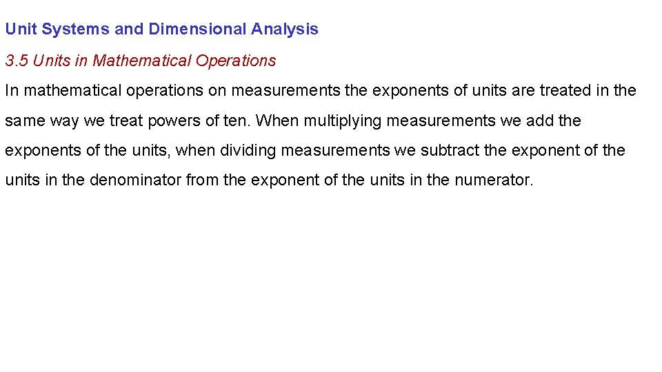 Unit Systems and Dimensional Analysis 3. 5 Units in Mathematical Operations In mathematical operations