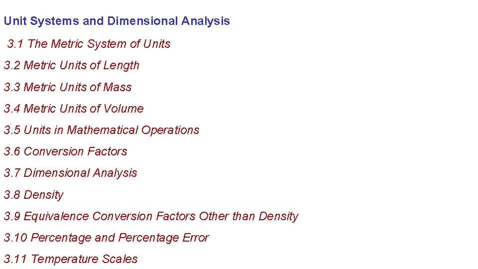 Unit Systems and Dimensional Analysis 3. 1 The Metric System of Units 3. 2