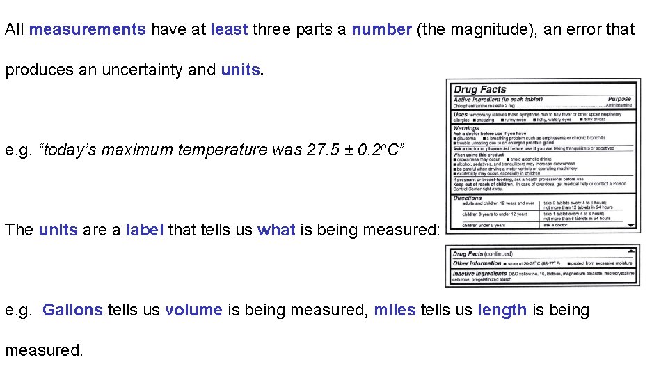 All measurements have at least three parts a number (the magnitude), an error that