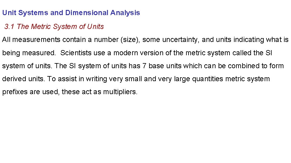 Unit Systems and Dimensional Analysis 3. 1 The Metric System of Units All measurements