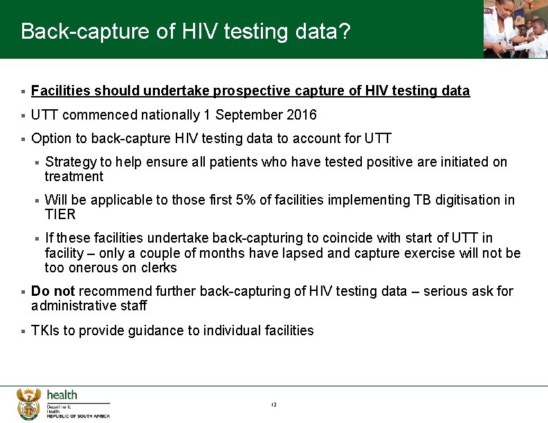 Back-capture of HIV testing data? § Facilities should undertake prospective capture of HIV testing