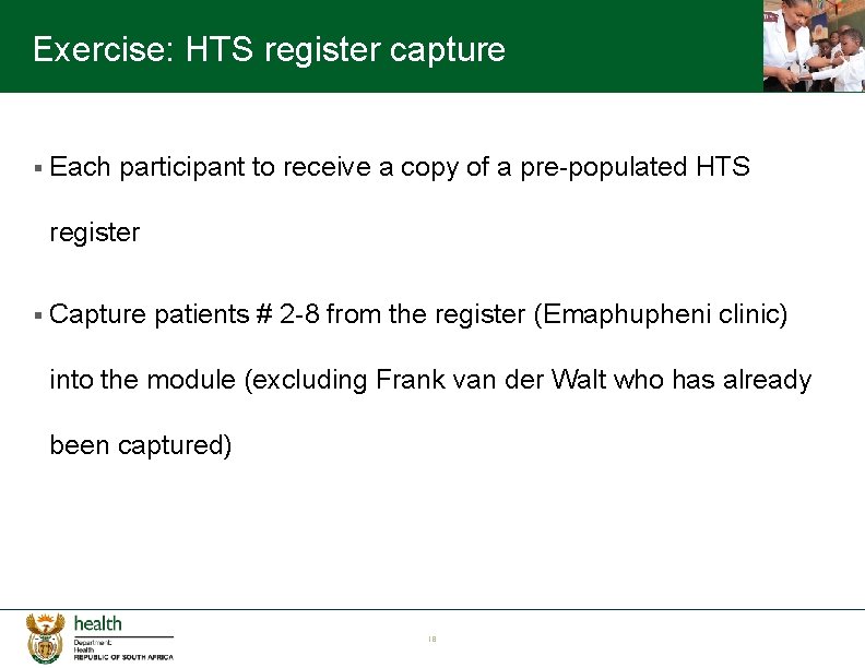 Exercise: HTS register capture § Each participant to receive a copy of a pre-populated