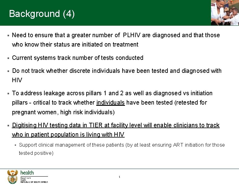Background (4) § Need to ensure that a greater number of PLHIV are diagnosed