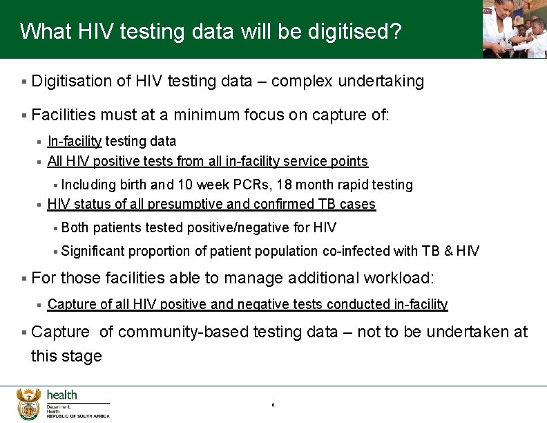 What HIV testing data will be digitised? § Digitisation of HIV testing data –