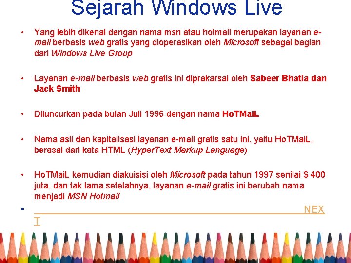 Sejarah Windows Live • Yang lebih dikenal dengan nama msn atau hotmail merupakan layanan