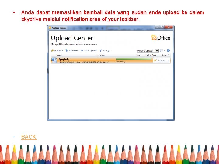  • Anda dapat memastikan kembali data yang sudah anda upload ke dalam skydrive