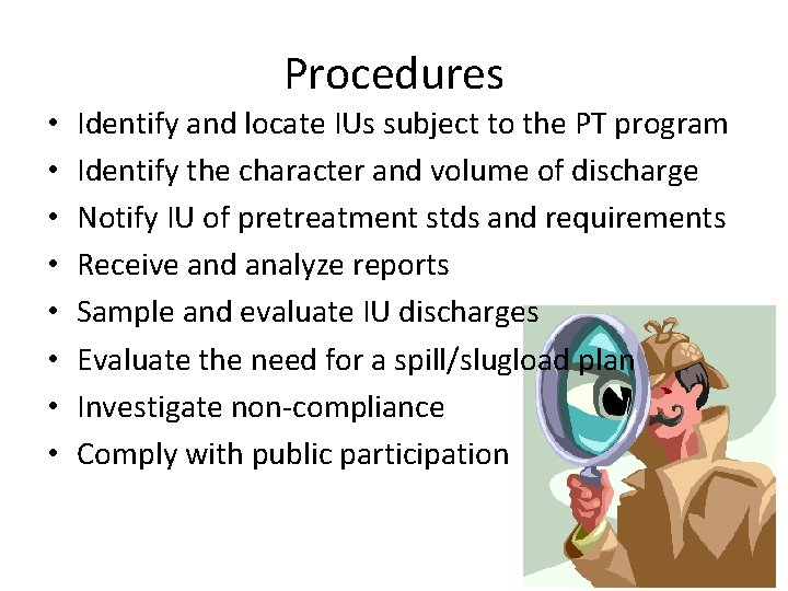 Procedures • • Identify and locate IUs subject to the PT program Identify the