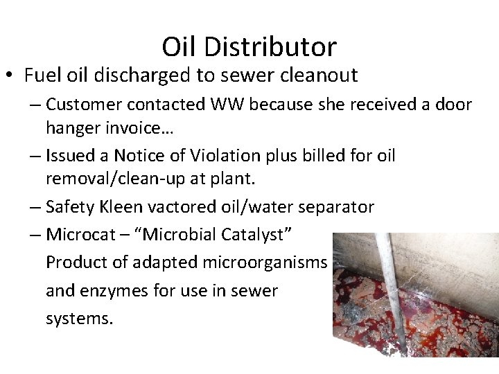 Oil Distributor • Fuel oil discharged to sewer cleanout – Customer contacted WW because