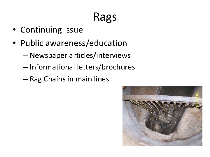 Rags • Continuing Issue • Public awareness/education – Newspaper articles/interviews – Informational letters/brochures –