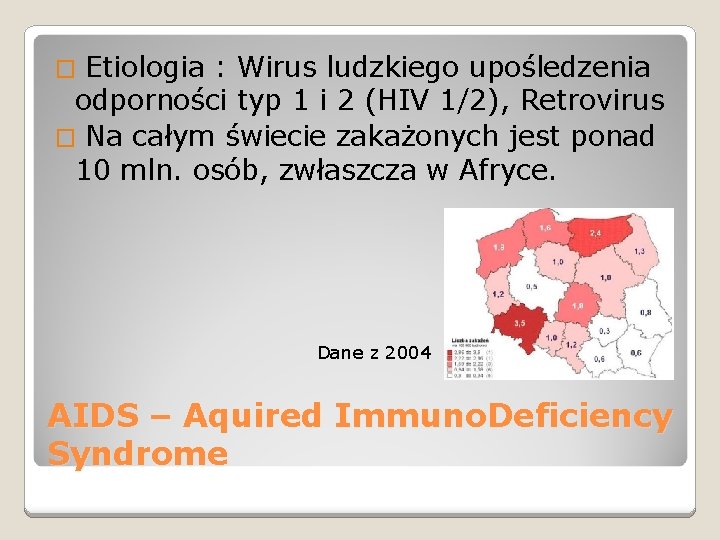 Etiologia : Wirus ludzkiego upośledzenia odporności typ 1 i 2 (HIV 1/2), Retrovirus �