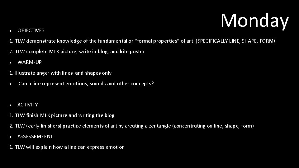 OBJECTIVES Monday 1. TLW demonstrate knowledge of the fundamental or “formal properties” of OBJECTIVES Monday 1. TLW demonstrate knowledge of the fundamental or “formal properties” of