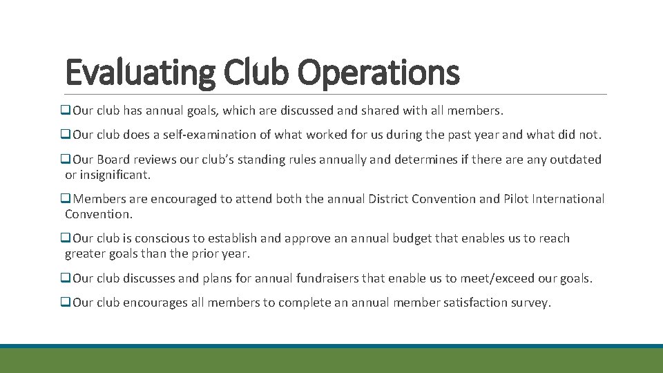 Evaluating Club Operations q. Our club has annual goals, which are discussed and shared