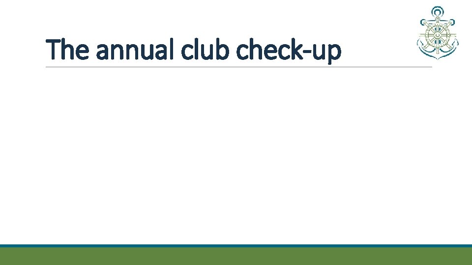 The annual club check-up 