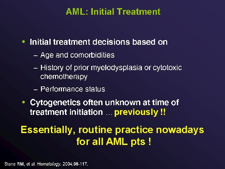 …previously !! Essentially, routine practice nowadays for all AML pts ! 