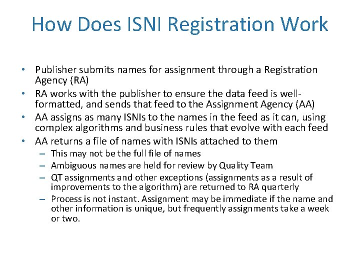 How Does ISNI Registration Work • Publisher submits names for assignment through a Registration