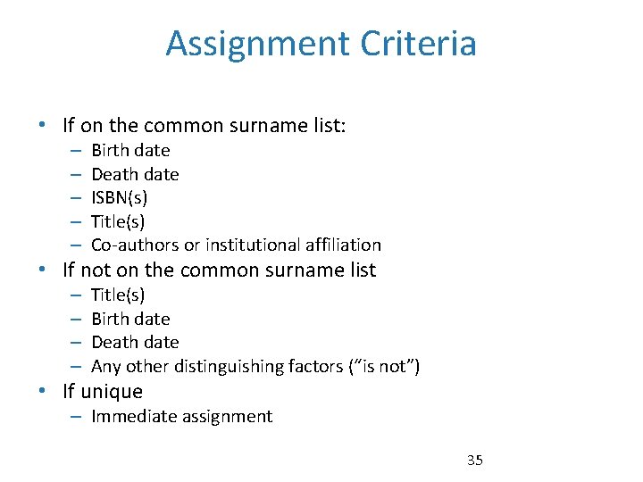 Assignment Criteria • If on the common surname list: – – – Birth date