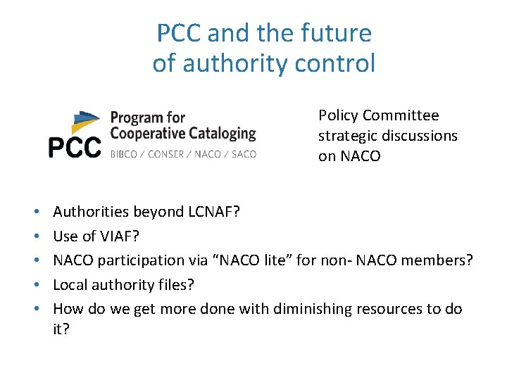 PCC and the future of authority control Policy Committee strategic discussions on NACO •