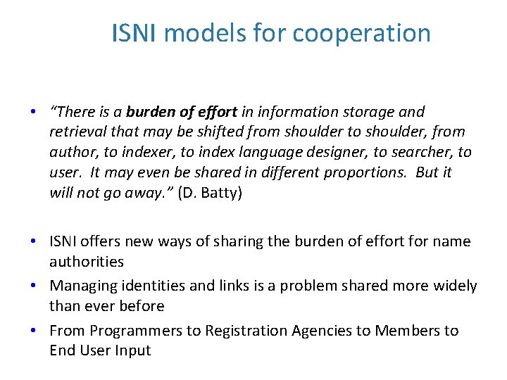ISNI models for cooperation • “There is a burden of effort in information storage