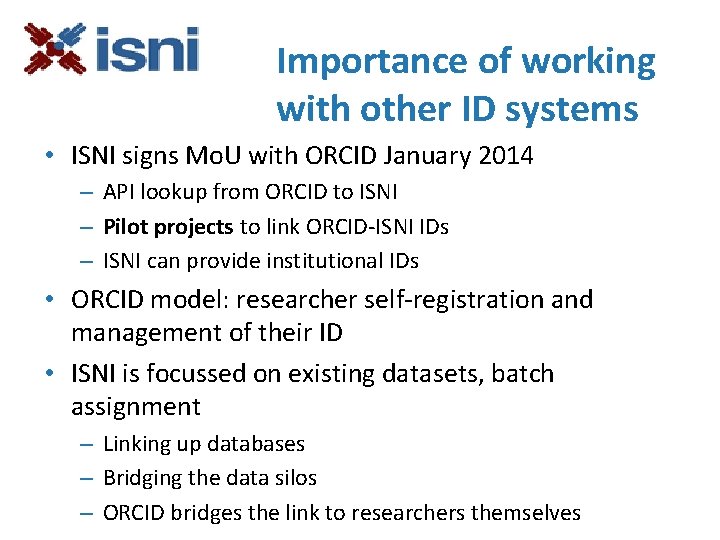 Importance of working with other ID systems • ISNI signs Mo. U with ORCID