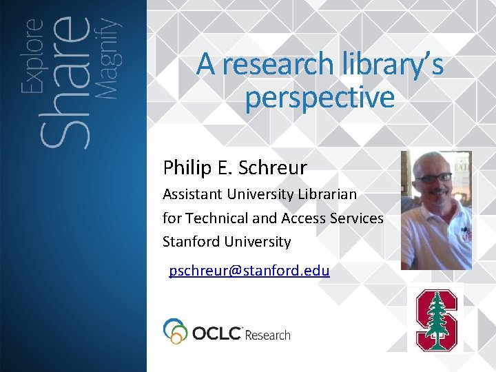 A research library’s perspective Philip E. Schreur Assistant University Librarian for Technical and Access