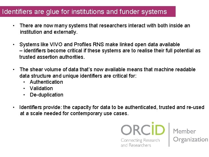 Identifiers are glue for institutions and funder systems • There are now many systems