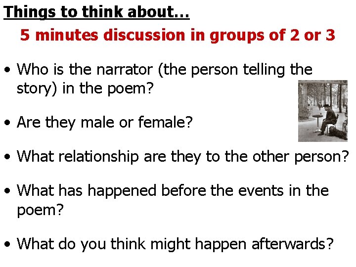 Things to think about… 5 minutes discussion in groups of 2 or 3 •