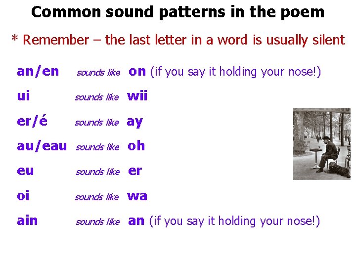 Common sound patterns in the poem * Remember – the last letter in a