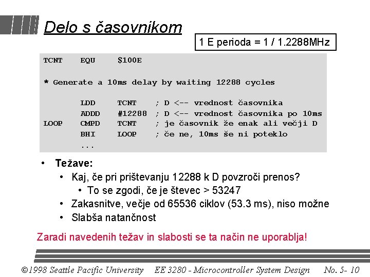 Delo s časovnikom 1 E perioda = 1 / 1. 2288 MHz TCNT EQU