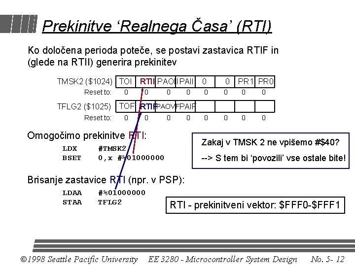 Prekinitve ‘Realnega Časa’ (RTI) Ko določena perioda poteče, se postavi zastavica RTIF in (glede