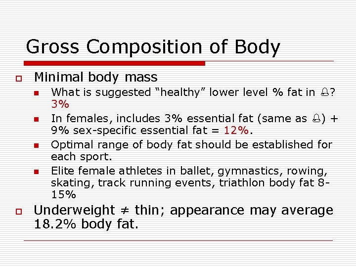 Gross Composition of Body o Minimal body mass n n o What is suggested