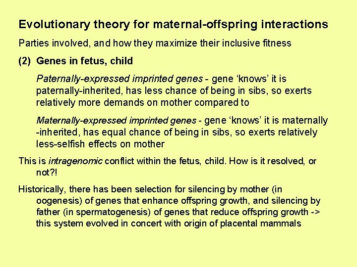 Evolutionary theory for maternal-offspring interactions Parties involved, and how they maximize their inclusive fitness