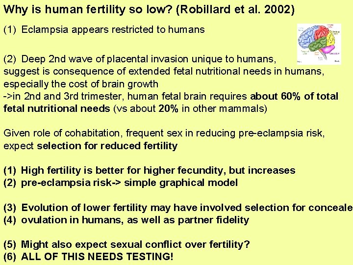 Why is human fertility so low? (Robillard et al. 2002) (1) Eclampsia appears restricted