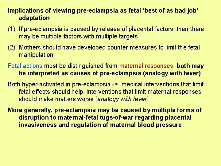 Implications of viewing pre-eclampsia as fetal ‘best of as bad job’ adaptation (1) If